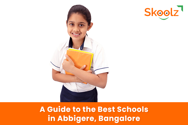 A Guide to the Best Schools in Abbigere, Bangalore