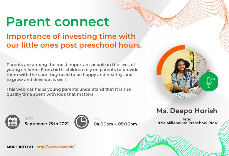 Parent connect - Importance of investing time with our little ones post preschool hours